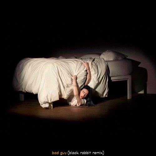 Billie Eilish - bad guy (Black Rabbit Remix)