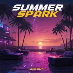 BAD GUY - Summer Spark (Slowed)