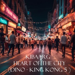 Heart of the City (Dino - King Kong 5)