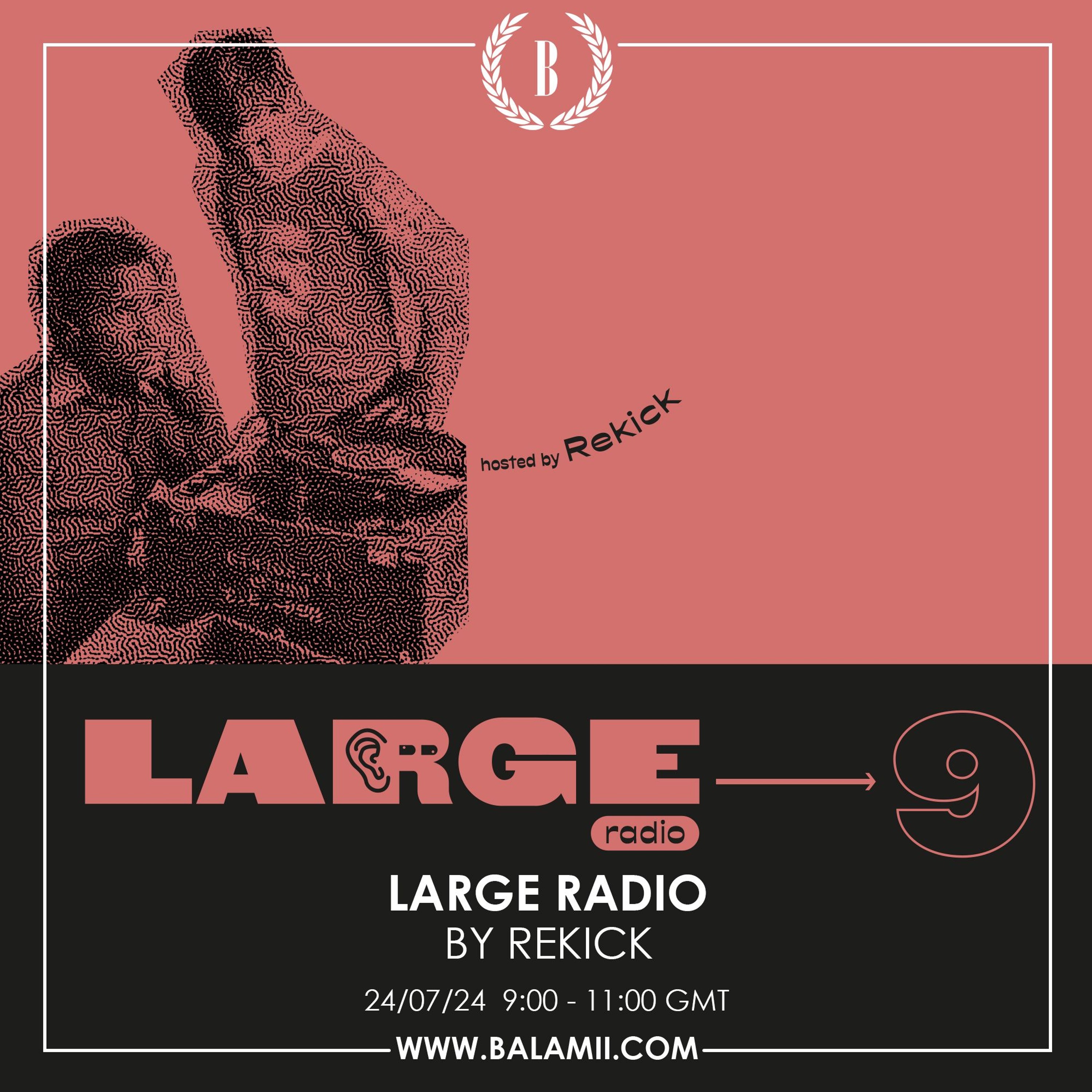 Large Radio w/ Rekick - July 2024 episode artwork