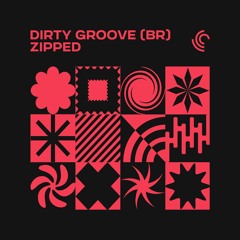 Dirty Groove (BR) - Zipped