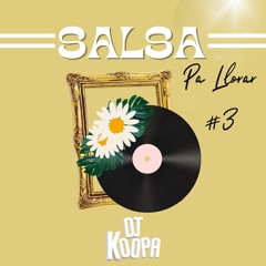 SALSA PA LLORAR #3 - JEINSON MANUEL (Mix Binomio De Oro, Si Tu No Estas, A Pesar Del Tiempo)