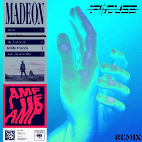 Madeon - All My Friends (FOCUSS Remix)