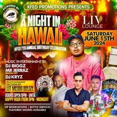 KFED 7TH Annual Birthday Celebration @Liv Lounge W/ Dj Biggz 06/15/24