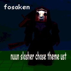 Nun Slasher Chase Theme ~ Forsaken UST