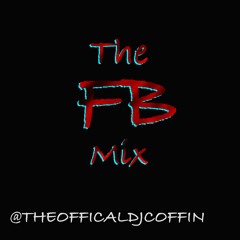 The FB Mix Ft DJCOFFIN