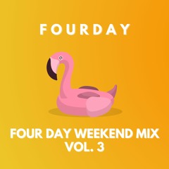 Four Day Weekend Mash Up Mix - Volume 3 (Vol. 4 OUT NOW)