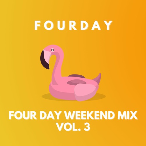 Four Day Weekend Mash Up Mix - Volume 3 (Vol. 4 OUT NOW)