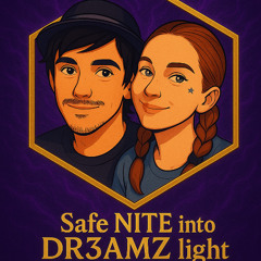 SAFE NITE into DR3AMZ LITE