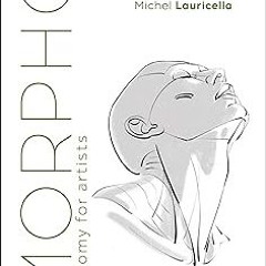 [PDF Download] Morpho: Face, Head, and Neck: Anatomy for Artists (Morpho: Anatomy for Artists,