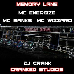 CRANKED STUDIOS // MEMORY LANE // MC'S ENERGIZE,BANKS,WIZARD // DJ CRANK