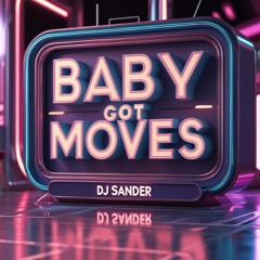 Baby got moves