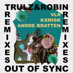 Trulz & Robin - Out Of Synk Remix EP 2  - Preview
