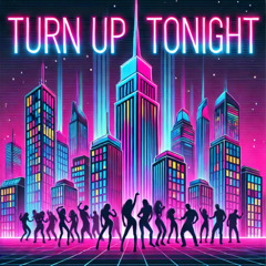 Turn up Tonight