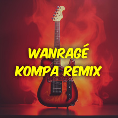 Wanragé Kompa Remix