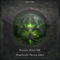 Patient Zero DE - Hardstyle Never Dies (official preview)