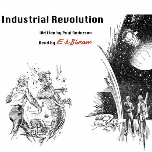 Industrial Revolution, Part Two [Sci-fi Monday] [2/4] [Nine Books by Poul Anderson, Book One]