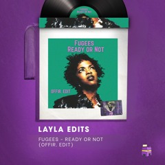 Fugees - Ready Or Not (Offir. Layla Edit)