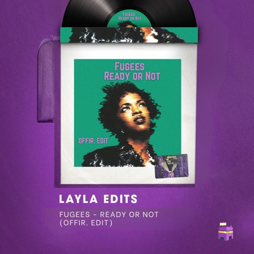 Fugees - Ready Or Not (Offir. Layla Edit)