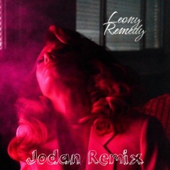Leony - Remedy (Jodan Remix)