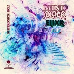 Subtronics X HOL!-MIND PLUCK (ELIXR FLIP)