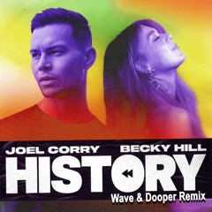 History (Wave & Dooper Remix) - Joel Corry Ft. Becky Hill