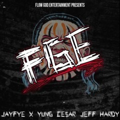 JEFF HARDY - JAYFYE FT YUNG CE$AR