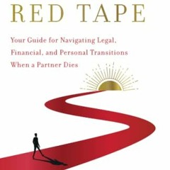 ( fNL ) Death's Red Tape: Your Guide for Navigating Legal, Financial, and Personal Transitions When
