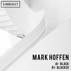 PREMIERE : Mark Hoffen - Bläcked (Original Mix) [Sinners]