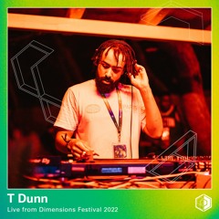 T Dunn - Live from Dimensions 2022