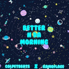 Better n da morning  - Biggrojo (feat. Colpetbeats x Kamoflage)