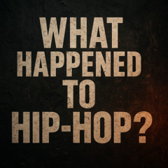 What Happened to Hip Hop