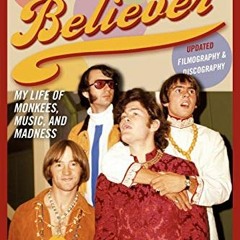 [Get] KINDLE 📨 I'm a Believer: My Life of Monkees, Music, and Madness by  Micky Dole