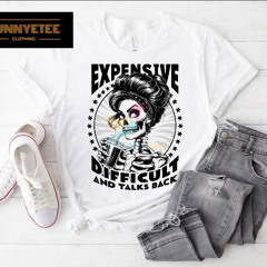 Skeleton Expensive Difficult And Talks Back Shirt