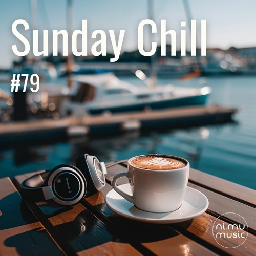 Sunday Chill Radio Show ep79