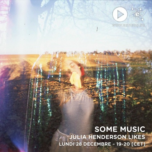 Some Music - Julia Henderson Likes (Décembre 2020)