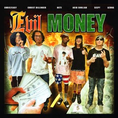 (SWMG) Acid Souljah X Octi X Christ Dillinger X Xhris2Eazy - Evil Money (Prod. Seepy & Azuna
