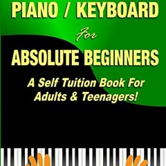 ACCESS EBOOK EPUB KINDLE PDF Learn How to Play Piano / Keyboard For Absolute Beginners: A Self Tuiti