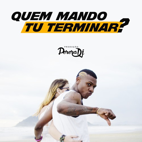 Quem Mando Tu Terminar? (To Bonito To Né?)