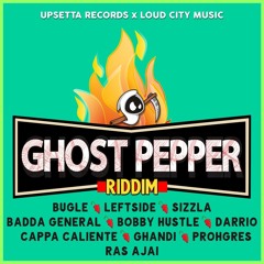 Ghost pepper Riddim - Upsetta Records x Loud City Music