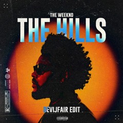 The Weekend - The Hills [DEVIJFAIR EDIT]