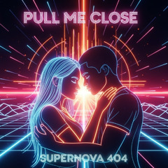 Pull me Close