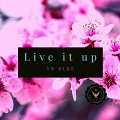 ⏯️(YG Blue)🎙️-Live it up😎 [freestyle]