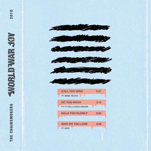 Stream The Chainsmokers Listen To World War Joy Playlist Online For Free On Soundcloud Stream The Chainsmokers Listen To World War Joy Playlist Online For Free On Soundcloud