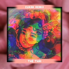 Thế Thái Nguyễn Hương Ly Cukak Remix (Reup)