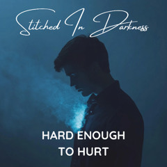 Hard Enough To Hurt