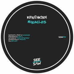 PREMIERE: Ken@Work - Miracles [See-Saw]