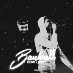 Bankroll (with Scorey)