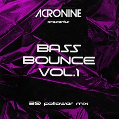 BASS BOUNCE VOL.1 (30 Follower Mix) (Tracklist added)