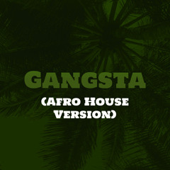 Gangsta (Afro House Version)